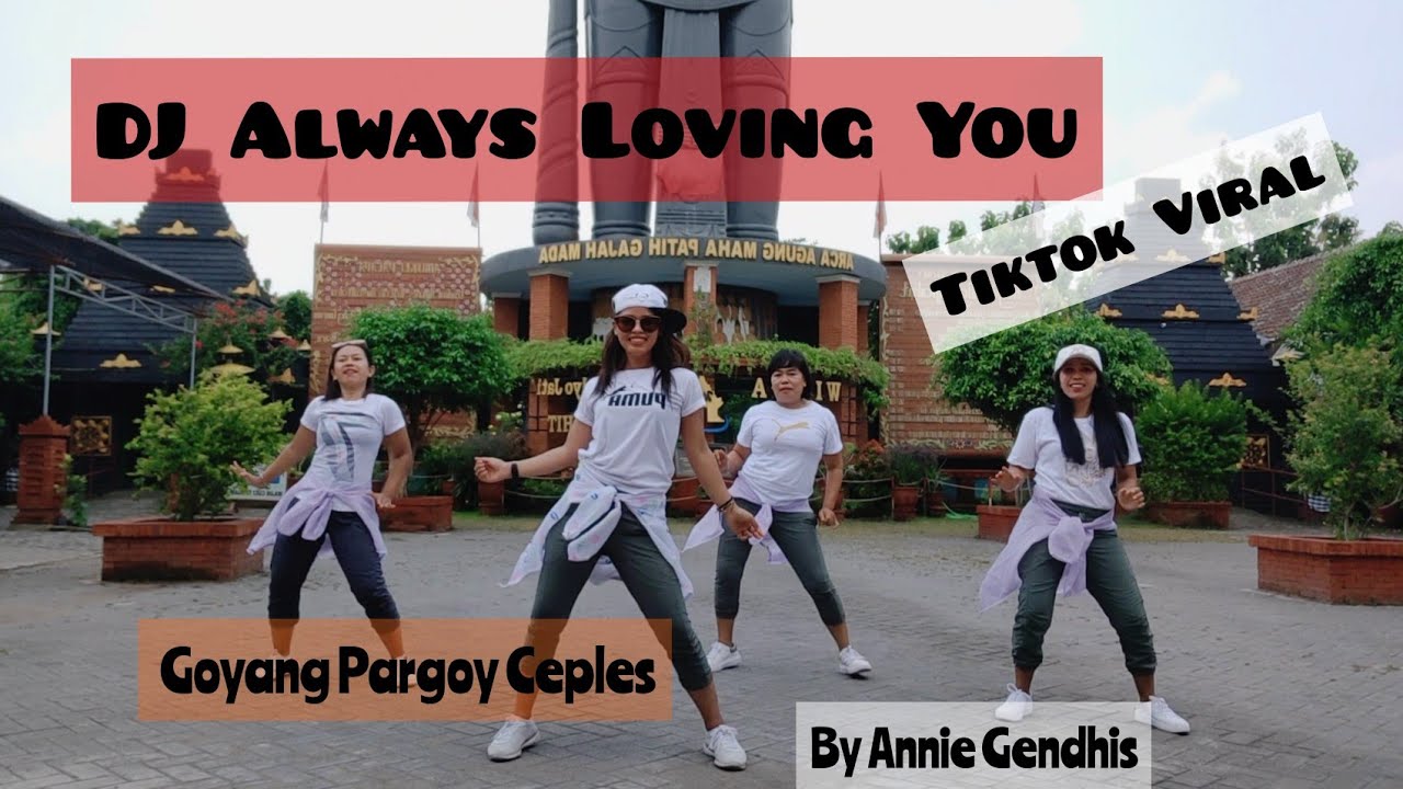 DJ Always Loving You Tiktok Viral || Dance Fitnes || Senam Kreasi by Annie Gendhis