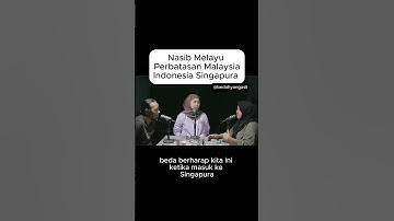 Nasib Melayu Perbatasan Malaysia Indonesia Singapura di dunia nyata
