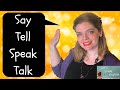 Say, Tell, Speak, Talk! What is the Difference between these Confusing Words? Improve your English!