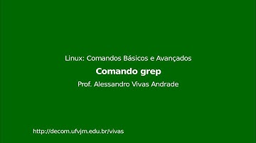 Vídeo 25 - [Cap 4. Manipulação de Arquivos Texto]  Comando grep