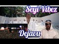 Seyi Vibez - Dejavu (Official Video) REACTION