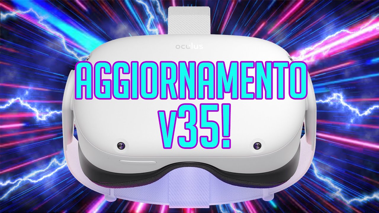 Aggiornamento v35 Oculus Quest 2! Realtà Mista! Chiamare in VR! Cloud