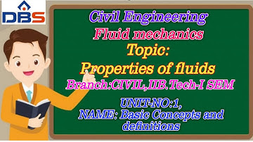 DBS -PROPERTIES OF FLUIDS,IIIB.TECH-ISEM,UNIT-I,BASIC CONCEPTS AND DEFINITIONS
