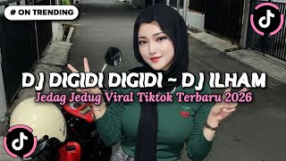 DJ DIGIDI DIGIDI REMIX FULL BASS GACOR SOUND VIRAL TIKTOK TERBARU 2026 BY DJ ILHAM YANG KALIAN CARI!
