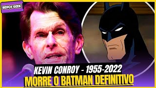 KEVIN CONROY MORRE AOS 66 ANOS  Ator IMORTALIZOU sua Voz com Batman The  Animated Series. 