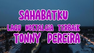 Sahabatku Tonny Pereira
