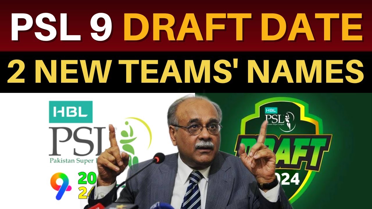 PSL 9 DRAFT DATE 2 New Teams Names? PSL 2024 SCHEDULE, New Window