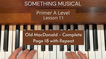 Bastien Primer A Level - Lesson 11 - Old MacDonald - page 18 - Complete with Repeat