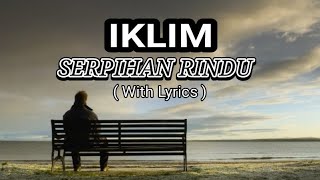 IKLIM - SERPIHAN RINDU ( WITH LYRICS )