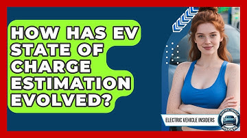 How Has EV State Of Charge Estimation Evolved? - Electric Vehicle Insiders