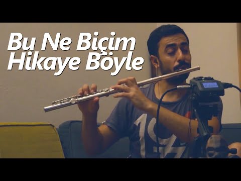 Bu Ne Biçim Hikaye Böyle (Her Şey Çok Güzel Olacak Film Müziği) | Flüt Solo - Flute Cover