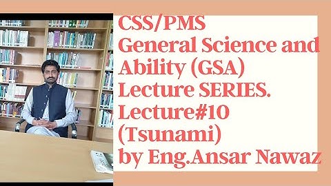 CSS|PMS|General Science&Ability lecture series |10thLecture|Tsunami| by Engr.Ansar Nawaz.
