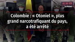 Colombie : « Otoniel », plus grand narcotrafiquant du pays, a été arrêté