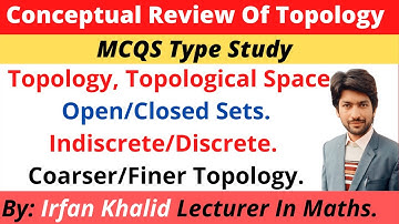 MCQS. Topology /Topological Space/Indiscrete/ Discrete/Coarser/Finer/Comparable/ Open/Closed Sets.
