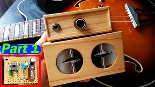 Build a DIY Guitar Amp Mini Amplifier  LM386 Amp Head  PART 1