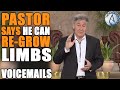 Pastor Says He Can REGROW LIMBS? | Voicemails