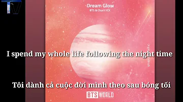 [ Lyrics + Vietsub ] BTS(방탄소년단) xCharli XCX - Dream Glow [BTS WORLD OST Part 1]