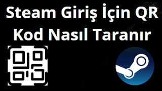 Steam Giriş İçin Qr Kod Nasıl Taranır Tam Rehber