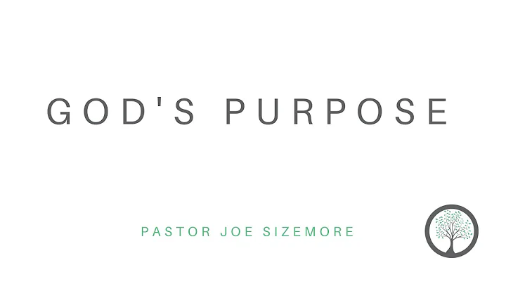 God's Purpose - Pastor Joe Sizemore