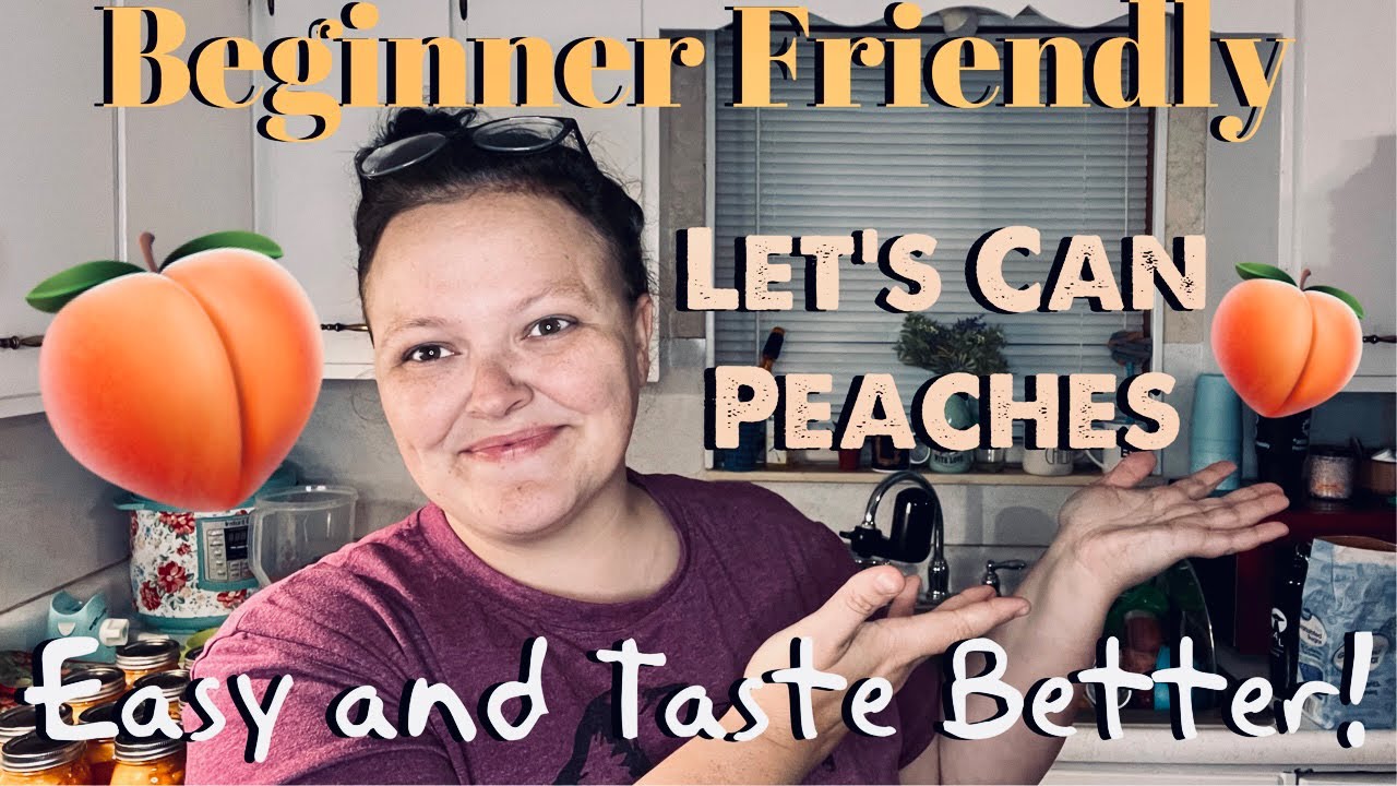 Canning Fresh Peaches Beginner Friendly Filling Our Emergency Pantry YouTube