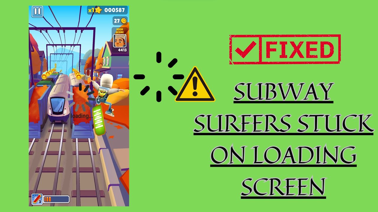 My subway surfers won't load. It goes to the L and stops. I don't