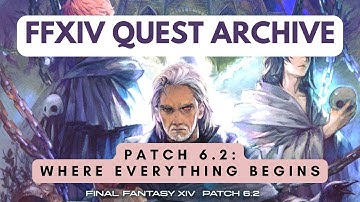 Patch 6.2: Where Everything Begins | No Commentary | FFXIV Quest Archive