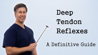 Deep Tendon Reflexes  A Definitive Guide