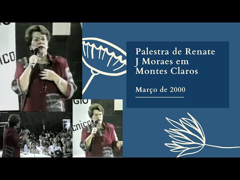 Palestra de Renate J Moraes em Montes Claros, Março de 2000