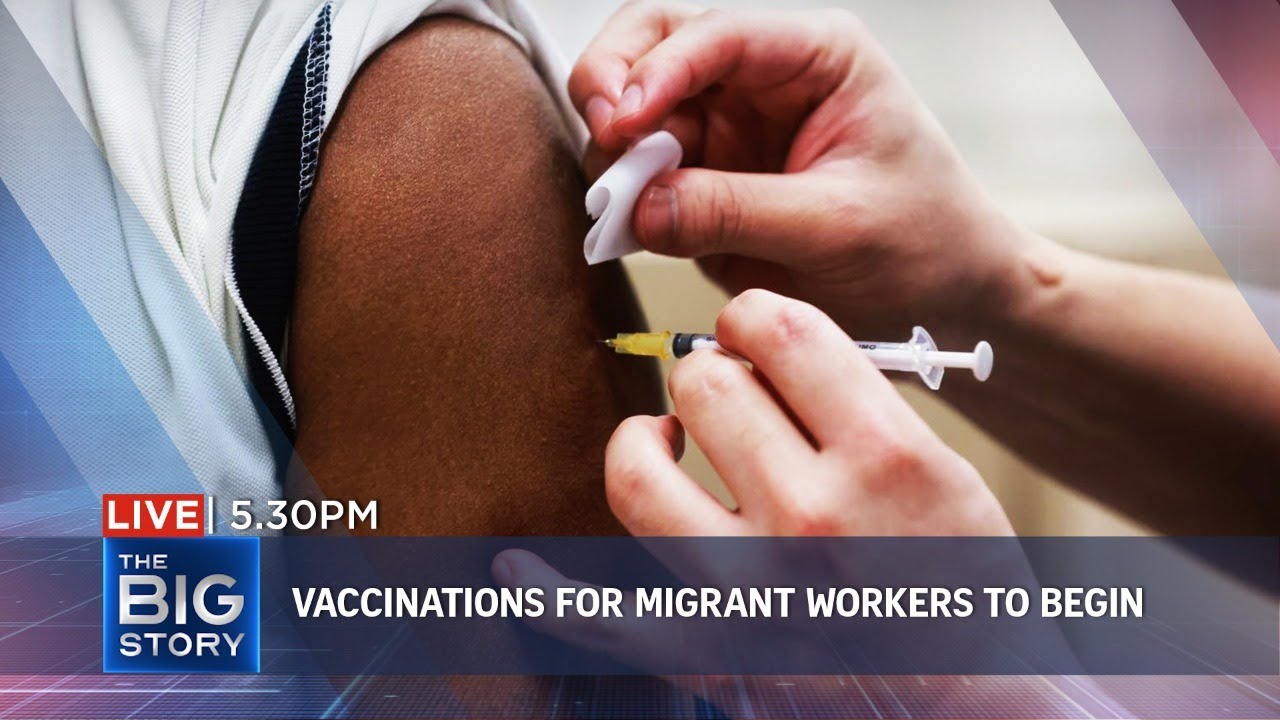 S'pore to start vaccination drive for migrant workers | THE BIG STORY ...