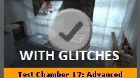 Portal Advanced Test Chamber 17 Glitched Tutorial