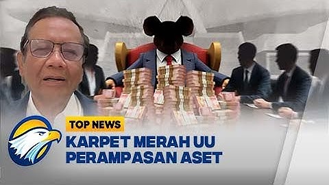 [FULL] Mahfud MD Blak-Blakan! Karpet Merah UU Perampasan Aset - [TOP REPORT]