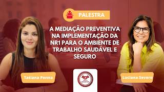 "A Mediação Preventiva na implementação da NR1 para o ambiente de trabalho saudável e seguro"