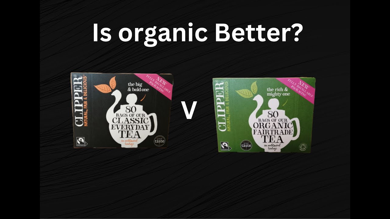 Is Organic Better? S01 E01 Clipper Everyday V Clipper Fairtrade Organic