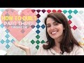 Part 3: The Quilt Top Tutorial | HOW TO SEW A QUILT