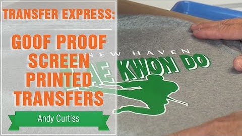 Transfer Express: Goof Proof® Screen Printed Transfers