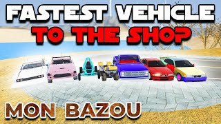 Which is the FASTEST vehicle to take to the SHOP | Mon Bazou