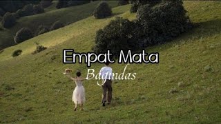 Empat Mata-d'Bagindas || Lirik