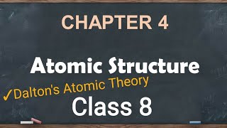 ICSE Class 8 Chemistry Chapter 4 ( Atomic Structure ) | Dalton's Atomic Theory