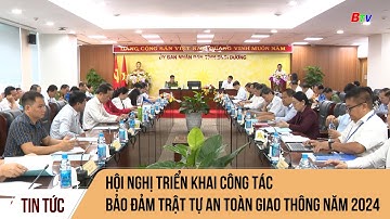 Hội nghị triển khai công tác bảo đảm trật tự an toàn giao thông năm 2024