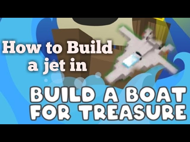 How To Build A Jet In Build A Boat For Treasure Roblox Easy Youtube - roblox build a boat for treasure jet code