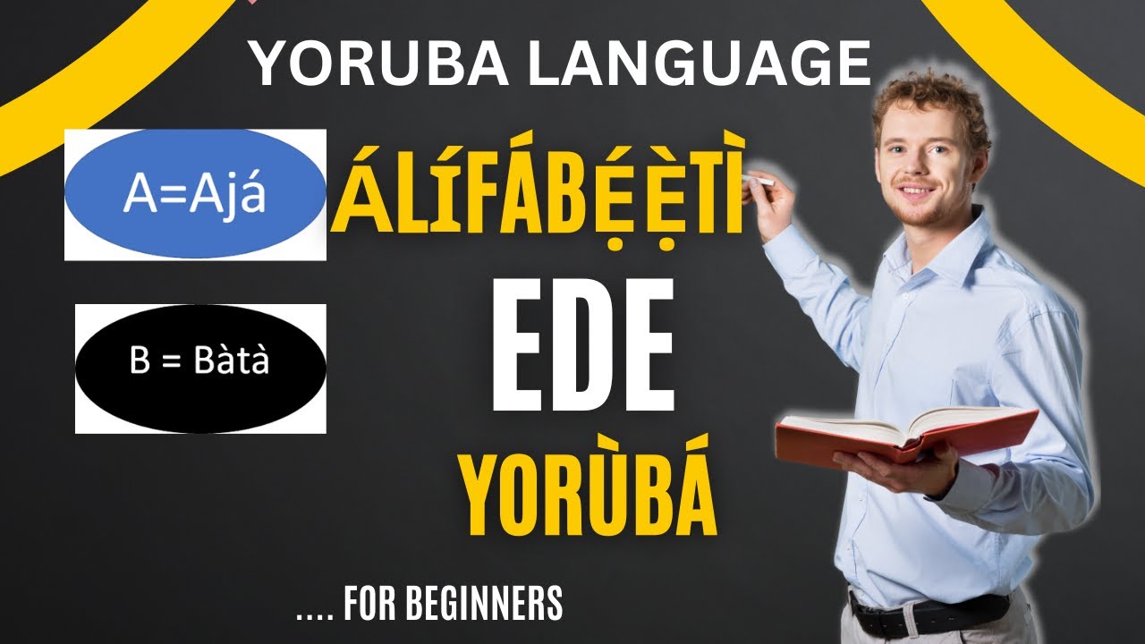 YORUBA LANGUAGE: ́Alífábẹ́ẹ̀tì Èdè Yorùbá