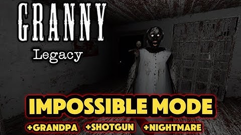 Granny Legacy Impossible Mode with Grandpa + Shotgun | Door Escape