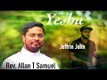 Yeshu  rev allan t samuel  jeffrin john  single official lyrical