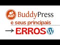 BuddyPress e seus principais erros | Erros Plugin Wordpress