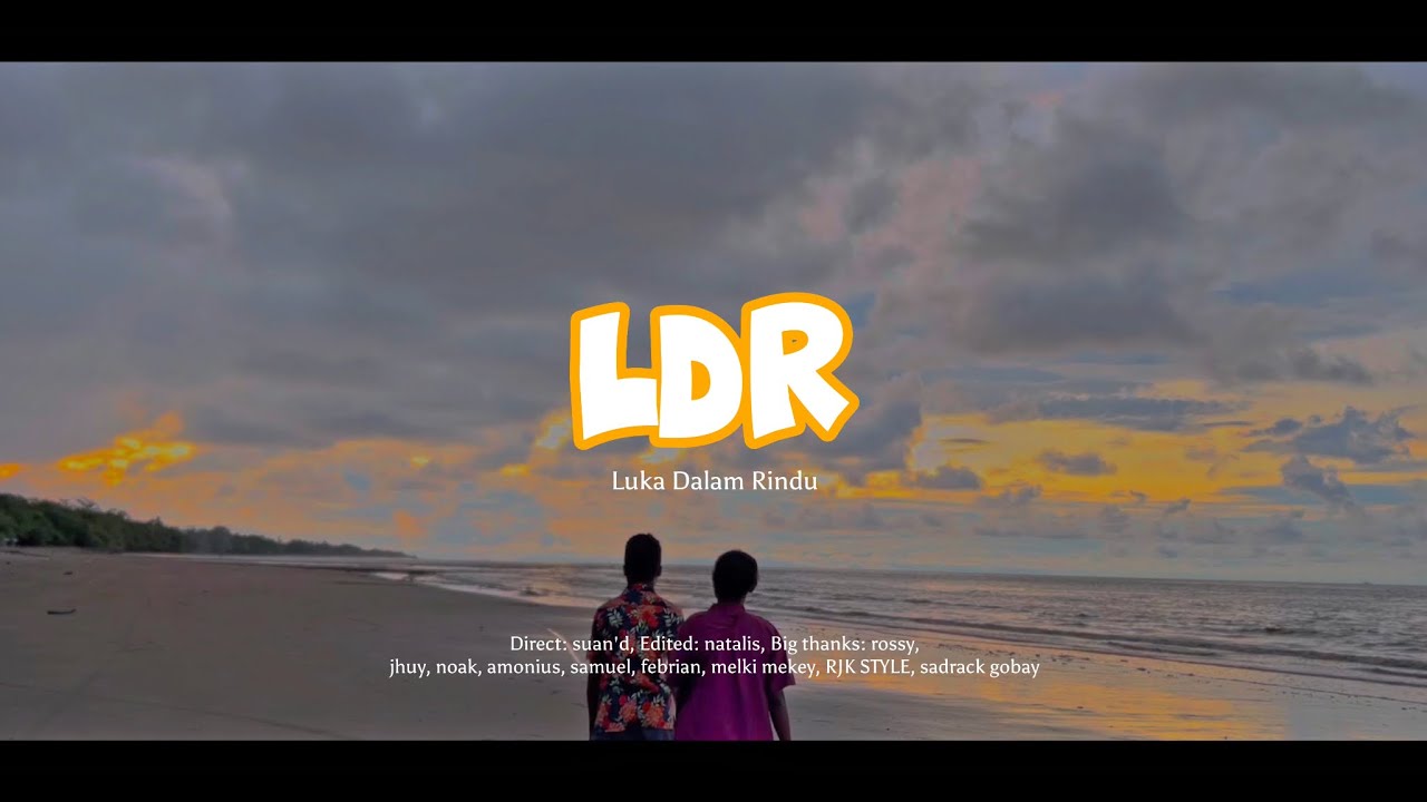 LDR (luka dalam rindu) "MV"