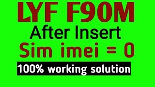 LYF F90M After Insert Sim IMEI=0 101% Ok Solution || without sim imei ok