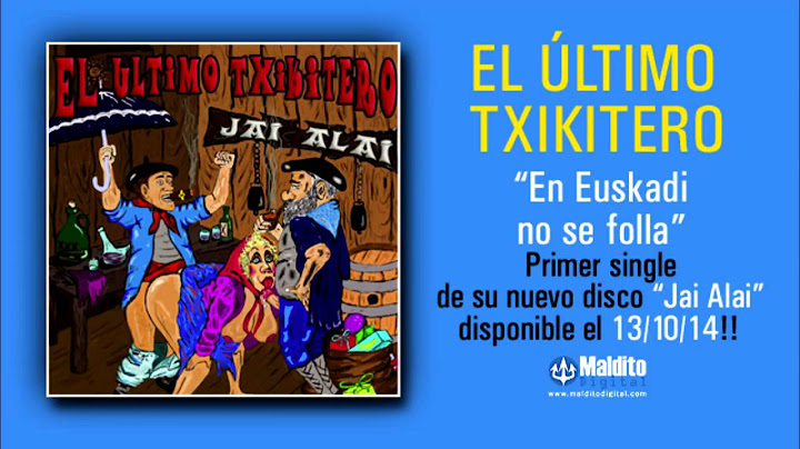 EL ÚLTIMO TXIKITERO: Audio "En Euskadi no se folla" adelanto de "Jai Alai"