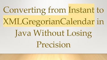 Converting from Instant to XMLGregorianCalendar in Java Without Losing Precision