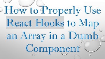 How to Properly Use React Hooks to Map an Array in a Dumb Component