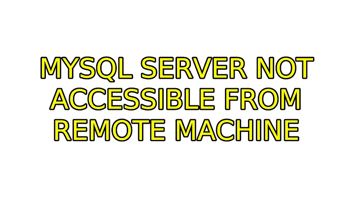 MySQL server not accessible from remote machine